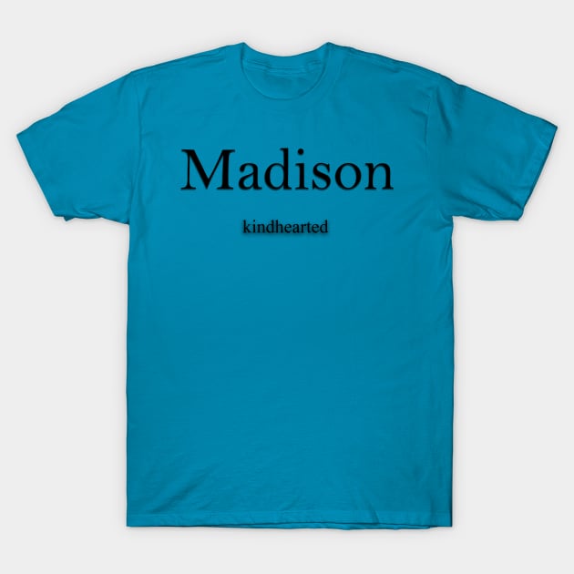 Madison Name meaning T-Shirt by Demonic cute cat